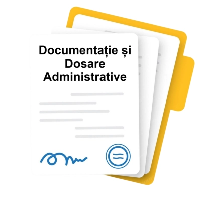 Documentație și Dosare Administrative